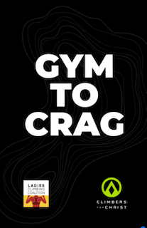 Gym to Crag (resource by Ladies Climbing Coalition and Climbers for Christ).